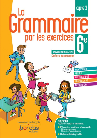 La grammaire par les exercices 6e Cycle 3. Cahier d'exercices, Edition 2021
