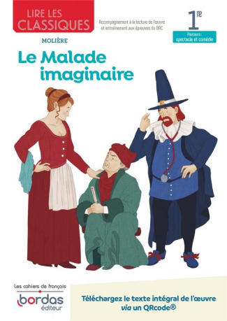 Lire les classiques 1re Le Malade imaginaire. Molière