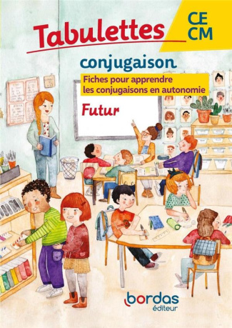 Français CE-CM Conjugaison Futur Tabulettes. Fiches pour apprendre les conjugaisons en autonomie - P