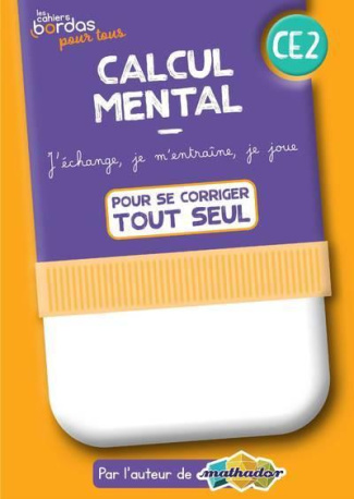 Calcul mental CE2. Cahier corrigé et commenté, Edition 2022