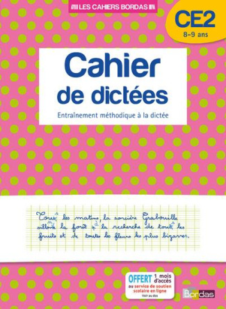 Cahier de dictées CE2 8-9 ans. Entraînement méthodique à la dictée