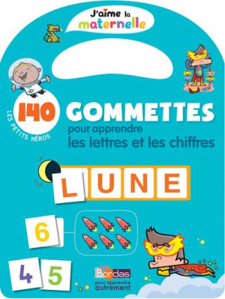 140 gommettes pour apprendre les lettres et les chiffres. Les petits héros