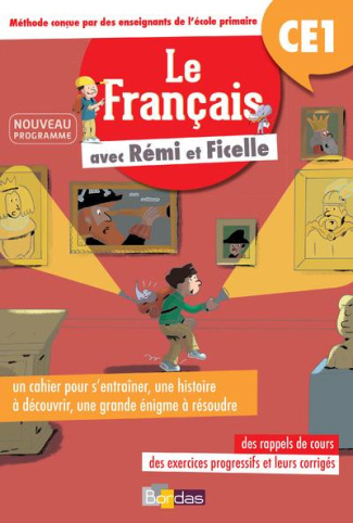 Le français avec Rémi et Ficelle CE1. Edition 2017