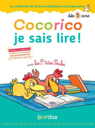 Cocorico Je sais lire ! avec les P'tites Poules. La méthode de lecture syllabique et progressive dès
