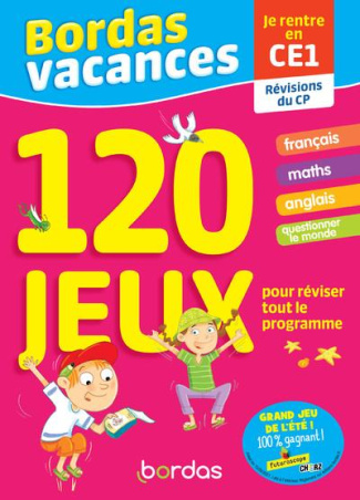 Bordas Vacances - Je rentre en CE1. 120 jeux pour réviser tout le programme