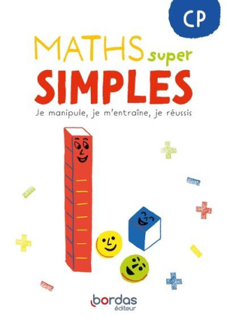 Maths super simples CP. Je manipule, je m'entraine, je réussis, Edition 2023