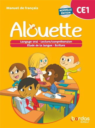 Français CE1 Alouette Langage oral, Lecture/compréhension, Etude de la langue, Ecriture. Manuel, Edi