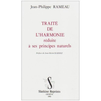 TRAITE DE L'HARMONIE REDUITE A SES PRINCIPES NATURELS. PREFACE DE JEAN-MICHEL BARDEZ.