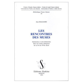 LES RENCONTRES DES MUSES. ITALIANISME ET ANTI-ITALIANISME DANS LES LETTRES FRANCAISES DE LA FIN DU