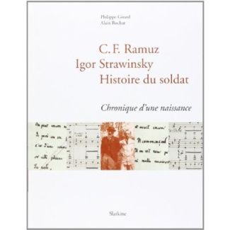 C.F. RAMUZ-IGOR STRAWINSKY. HISTOIRE DU SOLDAT. CHRONIQUE D'UNE NAISSANCE