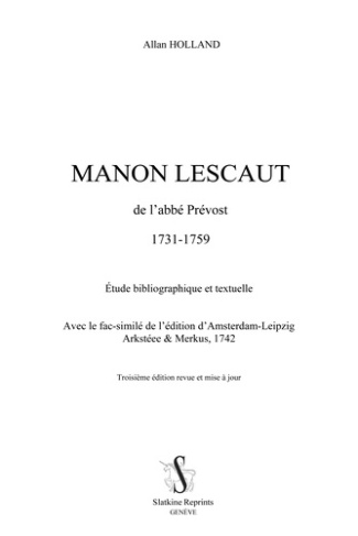 MANON LESCAUT (1731-1759). ETUDE BIBLIOGRAPHIQUE ET TEXTUELLE. AVEC LE FAC-SIMILE