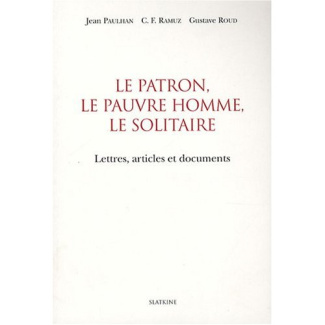 LE PATRON, LE PAUVRE HOMME, LE SOLITAIRE. LETTRES, ARTICLES ET DOCUMENTS. ED. MAGGETTI/PETERMANN