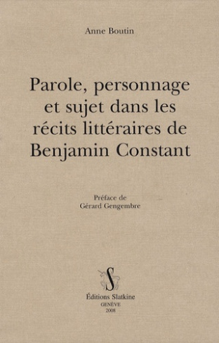 PAROLES, PERSONNAGE ET SUJET DANS LES RECITS LITTERAIRES DE BENJAMIN CONSTANT