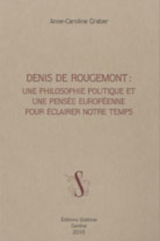 DENIS DE ROUGEMONT : UNE PHILOSOPHIE POLITIQUE ET UNE PENSEE EUROPEENNE