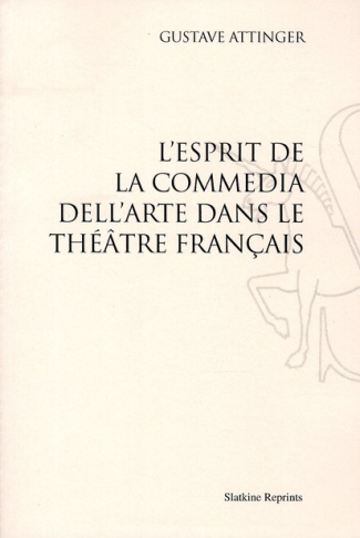 L ESPRIT DE LA COMMEDIA DELL'ARTE DANS LE THEATRE FRANCAIS. (1950)