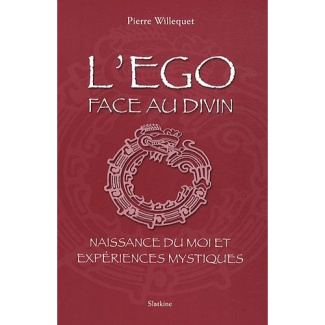 L'EGO FACE AU DIVIN. NAISSANCE DU MOI ET EXPERIENCES MYSTIQUES