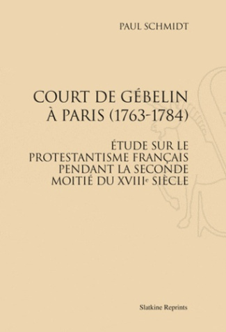 COURT DE GEBELIN A PARIS (1763-1784). (1908)
