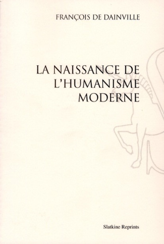 LA NAISSANCE DE L'HUMANISME MODERNE (1940)