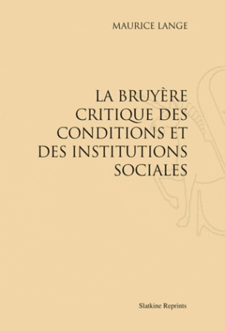 LA BRUYERE CRITIQUE DES CONDITIONS ET DES INSTITUTIONS SOCIALES (1909)