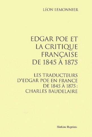 EDGAR POE ET LA CRITIQUE FRANCAISE DE 1845 A 1875. (1828)