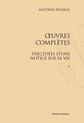 OEUVRES COMPLETES, PRECEDEES D'UNE NOTICE SUR SA VIE (1808). 5 VOLS