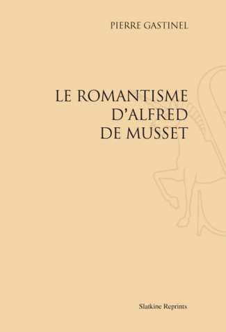 LE ROMANTISME D'ALFRED DE MUSSET. (1931)