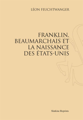 FRANKLIN, BEAUMARCHAIS ET LA NAISSANCE DES ETATS-UNIS (1951)