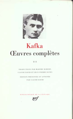 Oeuvres complètes / Kafka Tome 3. Journaux ; Lettres à sa famille et à ses amis