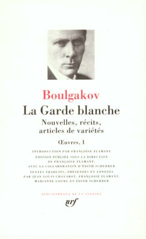 Oeuvres Tome 1 : La garde blanche. Nouvelles, récits, articles de variétés