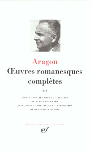 Oeuvres romanesques complètes. Tome 3, Aurélien ; Les Communistes ; Il y avait eu de grands signes d