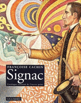 Signac. Catalogue raisonné de l'oeuvre peint