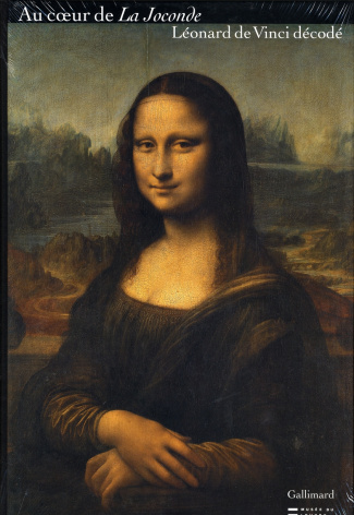 Au coeur de La Joconde. Léonard de Vinci décodé
