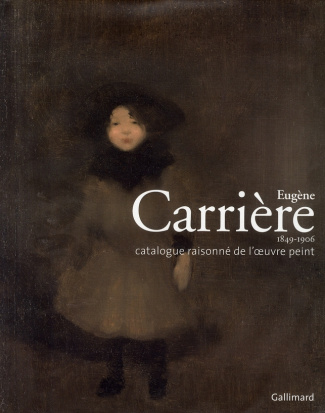 Eugène Carrière 1849-1906. Catalogue raisonné de l'oeuvre peint, avec 1 DVD