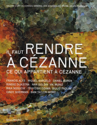 Il faut rendre à Cézanne. Ce qui appartient à Cézanne