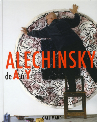Alechinsky de A à Y. Catalogue "raisonnable" d'une rétrospective
