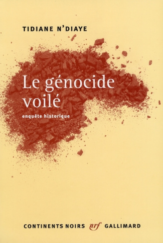 Le génocide voilé. Enquête historique