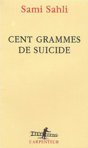 Cent grammes de suicide