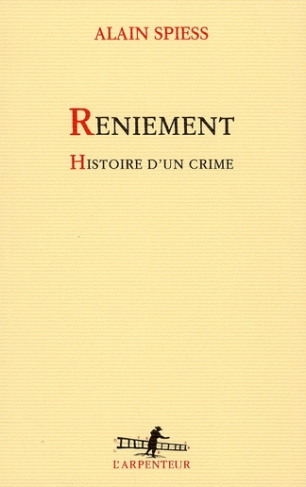 Reniement. Histoire d'un crime
