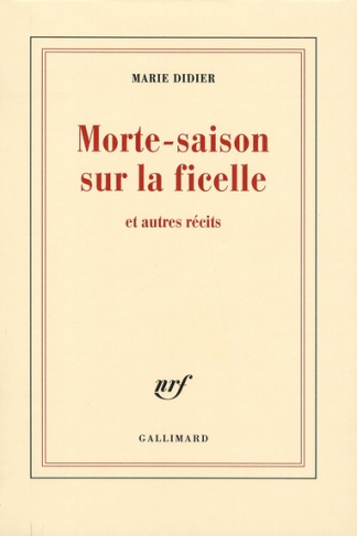 Morte-saison sur la ficelle. Et autres récits