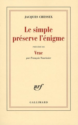 Le simple préserve l'énigme. Précédé de Vrac