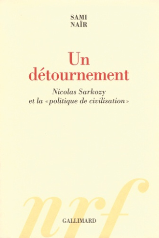 Un détournement. Nicolas Sarkozy et la "politique de civilisation"