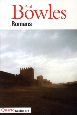 Romans. Un thé au Sahara ; Après toi le déluge ; La Maison de l'araignée ; La Jungle Rouge
