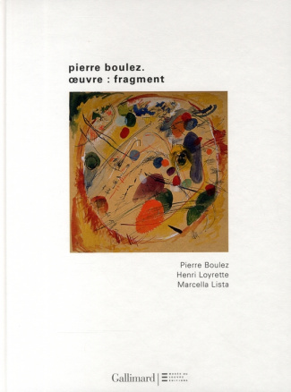 Pierre Boulez. Oeuvres : fragments, avec 1 DVD