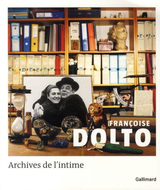 Françoise Dolto. Archives de l'intime