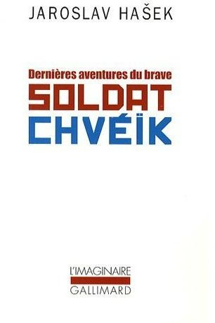 Dernières aventures du brave soldat Chvéïk