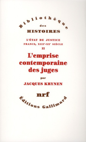L'Etat de justice, France, XIIIe-XXe siècle. Tome 2, L'emprise contemporaine des juges