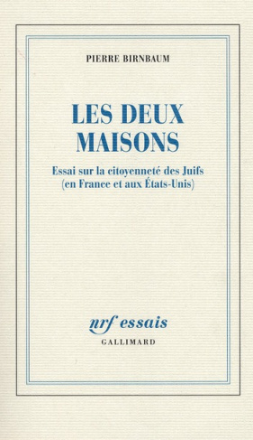 Les deux maisons. Essai sur la citoyenneté des Juifs (en France et aux Etats-Unis)