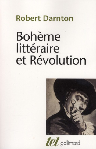 Bohème littéraire et Révolution. Le monde des livres au XVIIIe siècle