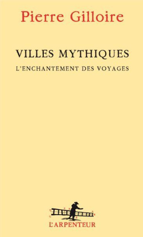 Villes mythiques. L'enchantement des voyages