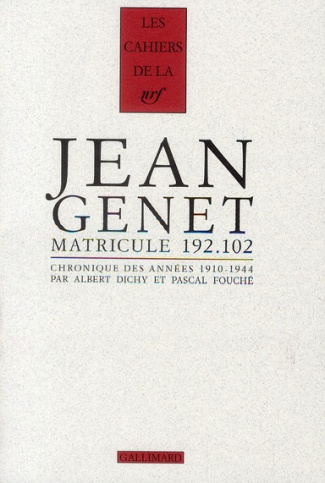 Jean Genet matricule 192.102. Chronique des années 1910-1944